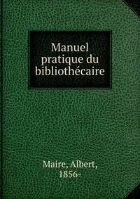 Manuel pratique du bibliothe?caire