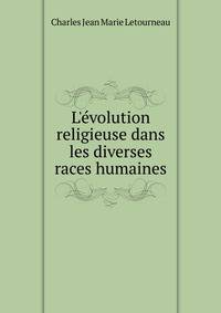 L'?volution religieuse dans les diverses races humaines