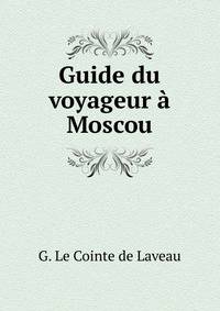 Guide du voyageur a Moscou