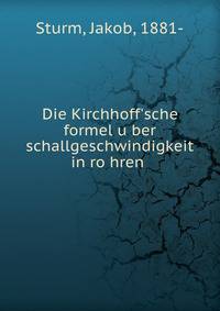 Die Kirchhoff'sche formel u?ber schallgeschwindigkeit in ro?hren