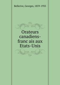 Orateurs canadiens-franc?ais aux Etats-Unis