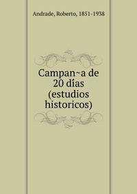 Campan?a de 20 di?as (estudios historicos)