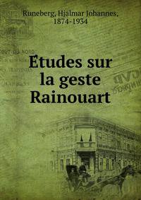 E?tudes sur la geste Rainouart