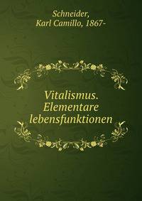 Vitalismus. Elementare lebensfunktionen