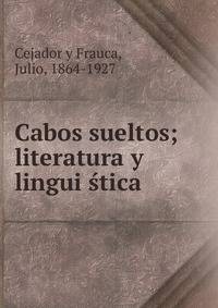 Cabos sueltos; literatura y lingui?s?tica
