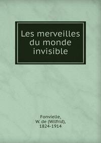 Les merveilles du monde invisible