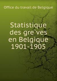 Statistique des gre?ves en Belgique 1901-1905
