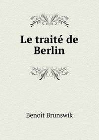 Le traite de Berlin