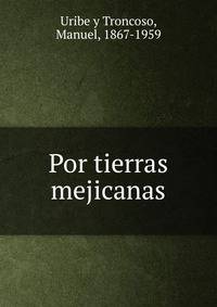 Por tierras mejicanas