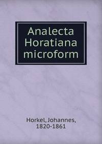 Analecta Horatiana microform