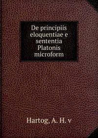 De principiis eloquentiae e sententia Platonis microform