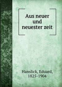 Aus neuer und neuester zeit