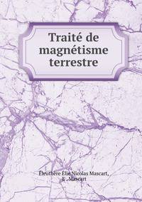 Traite de magnetisme terrestre