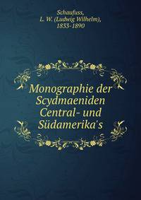 Monographie der Scydmaeniden Central- und S?damerika's