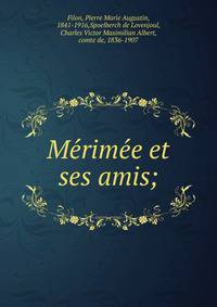 Me?rime?e et ses amis;