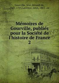 Me?moires de Gourville, publie?s pour la Socie?te? de l'histoire de France
