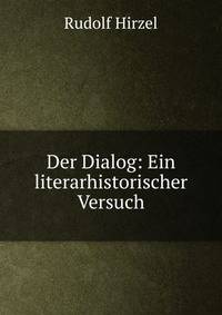 Der Dialog: Ein literarhistorischer Versuch