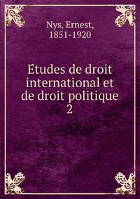 Etudes de droit international et de droit politique. 2