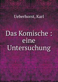 Das Komische : eine Untersuchung