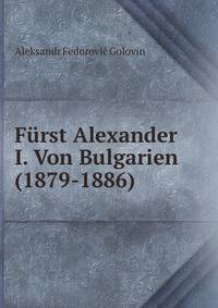 Furst Alexander I. Von Bulgarien(1879-1886)