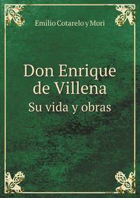 Don Enrique de Villena. Su vida y obras