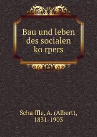 Bau und leben des socialen ko?rpers