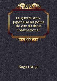 La guerre sino-japonaise au point de vue du droit international