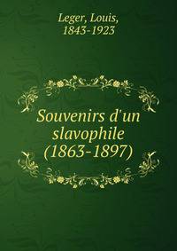 Souvenirs d'un slavophile (1863-1897)