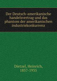 Der Deutsch-amerikanische handelsvertrag und das phantom der amerikanischen industriekonkurrenz
