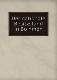 Der nationale Besitzstand in Bo?hmen