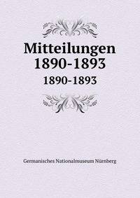 Mitteilungen. 1890-1893
