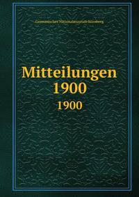 Mitteilungen. 1900
