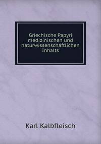 Griechische Papyri medizinischen und naturwissenschaftlichen Inhalts