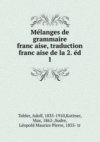 Me?langes de grammaire franc?aise, traduction franc?aise de la 2. e?d