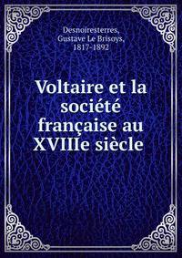 Voltaire et la societe francaise au XVIIIe siecle