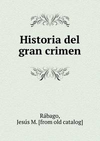 Historia del gran crimen