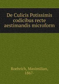 De Culicis Potissimis codicibus recte aestimandis microform