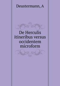 De Herculis itineribus versus occidentem microform