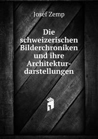 Die schweizerischen Bilderchroniken und ihre Architektur-darstellungen