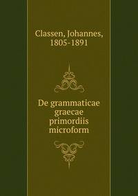 De grammaticae graecae primordiis microform