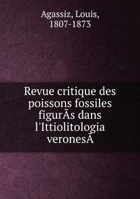 Revue critique des poissons fossiles figur?s dans l'Ittiolitologia verones?
