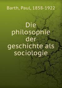 Die philosophie der geschichte als sociologie