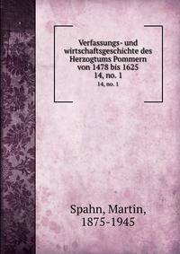 Verfassungs- und wirtschaftsgeschichte des Herzogtums Pommern von 1478 bis 1625. 14, no. 1