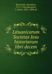 Lituanicarum Societas Jesu historiarum libri decem