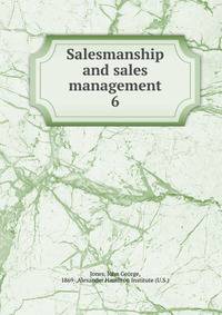 Salesmanship and sales management. 6
