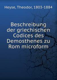Beschreibung der griechischen Codices des Demosthenes zu Rom microform