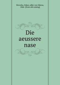 Die aeussere nase