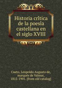 Historia cri?tica de la poesi?a castellana en el siglo XVIII