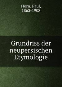 Grundriss der neupersischen Etymologie