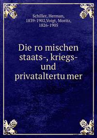 Die ro?mischen staats-, kriegs- und privataltertu?mer